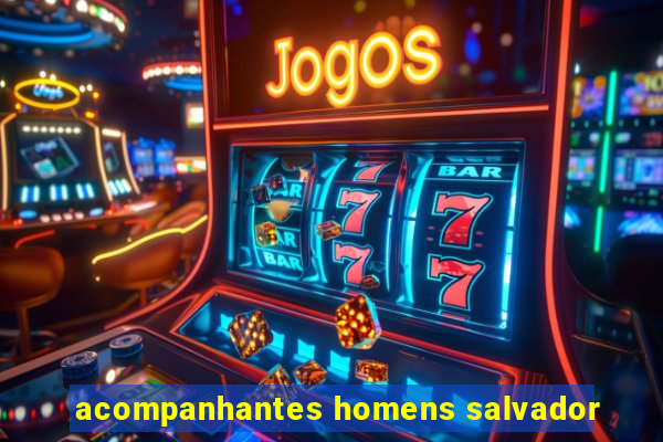 acompanhantes homens salvador